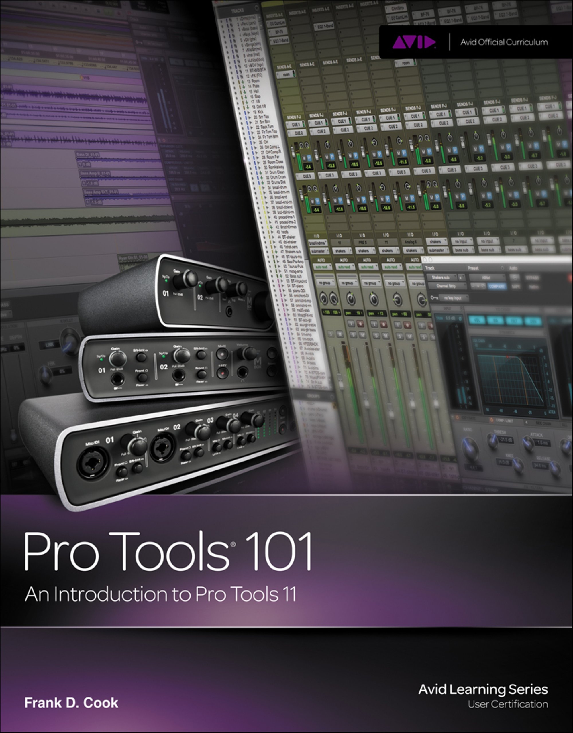 Pro Tools 101: An Introduction to Pro Tools 11, 1st ed.: An Introduction to Pro Tools 11 (with DVD) (Avid Learning)